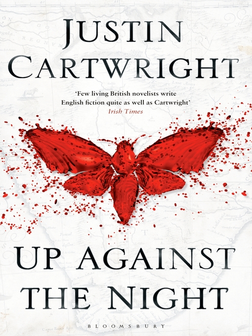 Title details for Up Against the Night by Justin Cartwright - Available